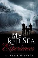 My Red Sea Experiences di Dusty Fontaine edito da XULON PR