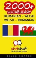 2000+ Romanian - Welsh Welsh - Romanian Vocabulary di Gilad Soffer edito da Createspace