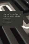 THE OMBUDSMAN IN THE MODERN STATE di GROVES MATTHEW edito da BLOOMSBURY ACADEMIC