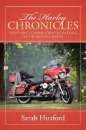 The Harley Chronicles di Sarah Huxford edito da Westbow Press