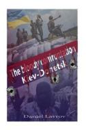 The Bloody Confrontation. Kiev-Donetsk di MR Dmitry Lavrov edito da Createspace