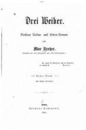 Drei Weilber, Berliner Kultur-Und Sitten-Roman di Max Kretzer edito da Createspace