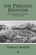 The Perilous Frontier di Thomas J. Barfield edito da Blackwell Publishers