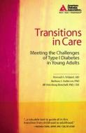 Transitions In Care di Howard A. Wolpert, Barbara J. Anderson, Michael A. Harris, Jill Weissberg-Benchell edito da American Diabetes Association