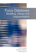 Fuzzy Databases di Jose Galindo edito da Idea Group Publishing