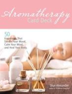 Aromatherapy Card Deck di Skye Alexander edito da Fair Winds Press