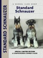 Standard Schnauzer di Barbara M. Dille edito da Kennel Club Books