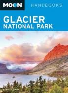 Moon Glacier National Park di Becky Lomax edito da Avalon Travel Publishing