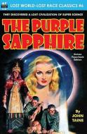 The Purple Sapphire di John Taine edito da LIGHTNING SOURCE INC