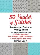 50 Shades of Stitches - Volume 5 - Contemporary Openwork di Marina Molo edito da SCR Media Inc