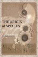 The Origin of Species di Charles Darwin edito da www.snowballpublishing.com