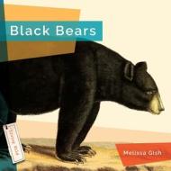 Black Bears di Melissa Gish edito da CREATIVE ED & PAPERBACKS