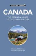 Canada - Culture Smart! di Diane Lemieux, Juliana Tzvetkova edito da Kuperard