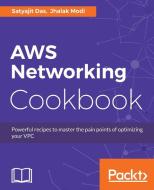 Aws Networking Cookbook di Satyajit Das, Jhalak Modi edito da PACKT PUB