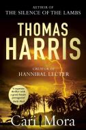 Cari Mora di Thomas Harris edito da Random House UK Ltd