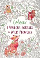 Fabulous Forests & Wild Flowers di Michael O'Mara Books edito da Michael O Mara Publications