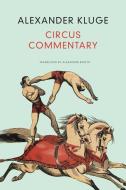 Circus Commentary di Alexander Kluge edito da SEA BOATING