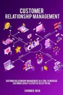 Customer Relationship Management as a Tool to Increase Customer Loyalty A Study of Select Retail di Neha Chhibber edito da hinasikandar