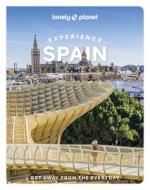 Lonely Planet Experience Spain di Lonely Planet edito da Lonely Planet