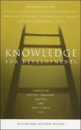 Knowledge for Development? di Kenneth King, Simon McGrath edito da Zed Books Ltd