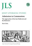 Admission to Communion di Mark Dalby edito da Canterbury Press