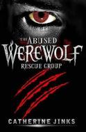 The Abused Werewolf Rescue Group di Catherine Jinks edito da Hachette Children's Group