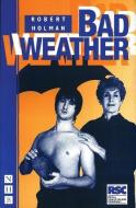 Bad Weather di Robert Holman edito da Nick Hern Books