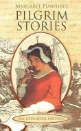 Pilgrim Stories di Margaret Pumphrey edito da BEAUTIFUL FEET BOOKS