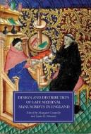 Design and Distribution of Late Medieval Manuscripts in England di Margaret Connolly edito da York Medieval Press