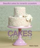 Cakes to Fall in Love With di Makiko Searle edito da B Dutton Publishing