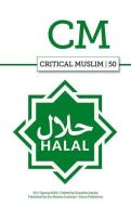 Critical Muslim 50 edito da C Hurst & Co Publishers Ltd