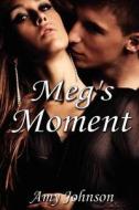 Meg's Moment di Amy Johnson edito da World Castle Publishing