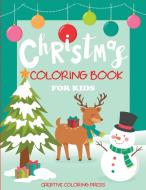 Christmas Coloring Book for Kids di Creative Coloring, Christmas Coloring Books edito da Creative Coloring