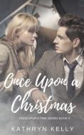 Once Upon a Christmas di Kathryn Kelly edito da LIGHTNING SOURCE INC