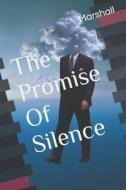 The Promise Of Silence di Marshall edito da Independently Published