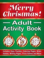 Merry Christmas! Adult Activity Book: In di J. K. TIMMET edito da Lightning Source Uk Ltd