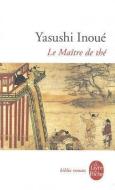 Le Maître de Thé di Yasushi Inoue edito da LIVRE DE POCHE
