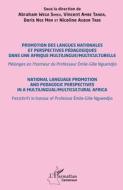 Promotion des langues nationales et perspectives pédagogiques dans une Afrique multilingue/multiculturelle di Abraham Wega Simeu, Vincent Ambe Tanda, Deris Nge Meh, Nicoline Agbor Tabe edito da Editions L'Harmattan
