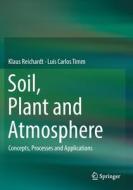 Soil, Plant and Atmosphere di Luís Carlos Timm, Klaus Reichardt edito da Springer International Publishing