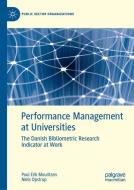Performance Management at Universities di Poul Erik Mouritzen, Niels Opstrup edito da Springer International Publishing