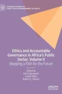 Ethics And Accountable Governance In Africa's Public Sector, Volume II edito da Springer International Publishing AG