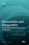 Fucoxanthin and Astaxanthin edito da MDPI AG