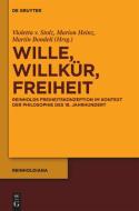 Wille, Willkür, Freiheit edito da Gruyter, Walter de GmbH