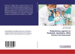 Pulpotomy agents in Pediatric dentistry: MTA Versus Formocresol di Rameshwari Raol, Anshula Deshpande edito da LAP Lambert Academic Publishing