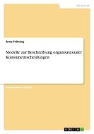 Modelle zur Beschreibung organisationaler Konsumentscheidungen di Arne Fröning edito da GRIN Verlag