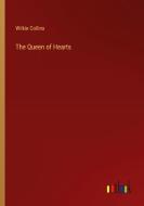 The Queen of Hearts di Wilkie Collins edito da Outlook Verlag