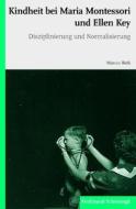 Kindheit bei Maria Montessori und Ellen Key di Marcus Reiß edito da Schoeningh Ferdinand GmbH