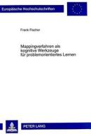 Mappingverfahren als kognitive Werkzeuge für problemorientiertes Lernen di Frank Fischer edito da Lang, Peter GmbH