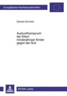 Auskunftsanspruch der Eltern minderjähriger Kinder gegen den Arzt di Daniela Schröder edito da Lang, Peter GmbH