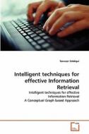 Intelligent techniques for effective Information Retrieval di Tanveer Siddiqui edito da VDM Verlag